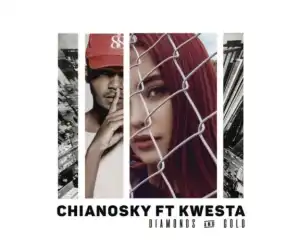 Chiano Sky - Diamonds And Gold Ft. Kwesta